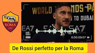 Totti De Rossi perfetto per la Roma ma attenzione al Brighton [upl. by Johm]