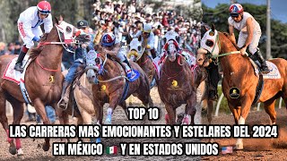 TOP 10 LAS CARRERAS MÁS EMOCIONANTES Y ESTELARES DEL 2024 EN MÉXICO 🇲🇽 Y EN LOS ESTADOS UNIDOS 🇺🇸 [upl. by Sokcin172]