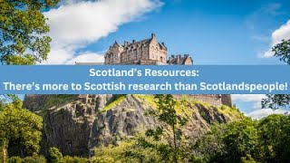 Scotland’s Resources There’s more to Scottish research than Scotlandspeople [upl. by Ecirtel]