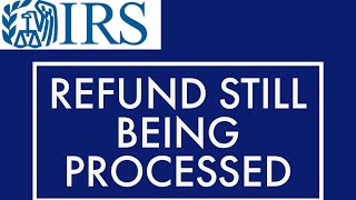 IRS TAX REFUND UPDATE 2021  STILL BEING PROCESSED Meaning  Wheres My Refund  WMR [upl. by Achilles321]