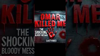 Omar Killed Me – The Shocking Bloody Message That Changed His Life Forever [upl. by Dosh]