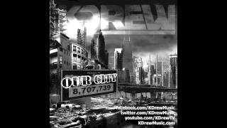 KDrew  Our City [upl. by Wendell]