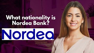 What nationality is Nordea Bank [upl. by Evslin717]