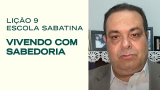 Escola Sabatina LIÃ‡ÃƒO 9  Vivendo com Sabedoria  Classe de Professores [upl. by Adis406]