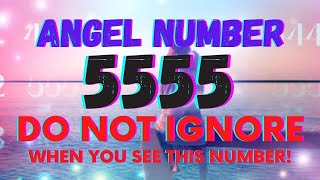 Angel Number 5555 One Angel Number You Shouldnt Ignore Find Out Why [upl. by Levine630]