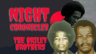 NIGHT CHRONICLES  THE INFAMOUS BRILEY BROTHERS [upl. by Moyer299]