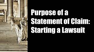 Purpose of a Statement of Claim Starting a Lawsuit [upl. by Ozzy]