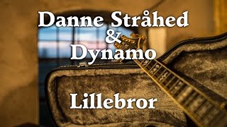 Danne Stråhed amp Dynamo  Lillebror [upl. by Mcmurry215]