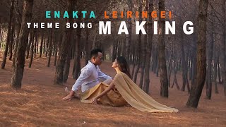 Enakta Leiringei  Theme Song Making [upl. by Doyle]