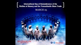 International Day of Remembrance of the Victims of Slavery Trade march 25th [upl. by Nerrak]