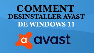 Comment Desinstaller Avast de Windows11 Facilement [upl. by Vaughan]