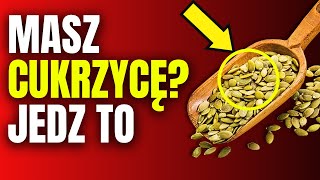 Cukrzyca 10 Superproduktów Spożywczych które Regulują Poziom Cukru We Krwi [upl. by Nottirb100]