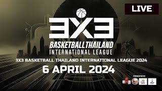 LIVE 🔴 3x3 Basketball Thailand International League 2024  Day 3  6 April 2024 [upl. by Arimak]