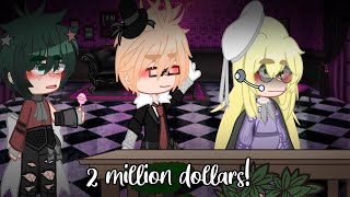 2 million dollars Meme  Gacha club  BakuDeku  mhabnha  rich au [upl. by Nylarej]