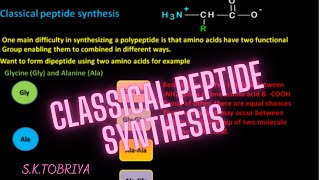 PEPTIDE SYNTHESIS  CLASSICAL PEPTIDE SYNTHESIS AND ITS DRAWBACKS [upl. by Esemaj]