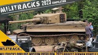 Militracks 2023 Compilation  Oorlogs Museum Overloon and the New Tiger [upl. by Irahk]