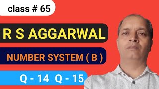 R S AGGARWAL NUMBER SYSTEM  B  Q  14 Q  15 [upl. by Ulric]