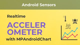 Realtime Accelerometer using MPAndroidChart  Android Sensors  Kotlin  Tranquilly Coding [upl. by Arimas120]