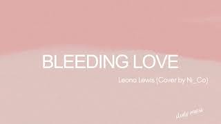 Leona Lewis  Bleeding LoveCover by NiCo  Lyrics [upl. by Nertie]