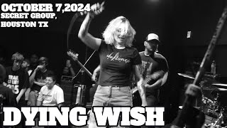 DYING WISH Full Set  October 7th 2024 Secret Group Houston TX [upl. by Toback]