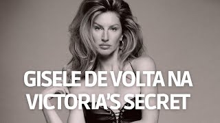 A volta do VICTORIA’s SECRET FASHION SHOW E TUDO da carreira da Gisele Bündchen na VS [upl. by Akemad726]