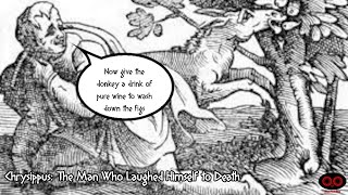 Chrysippus The Man Who Laughed Himself to Death [upl. by Wyatt721]