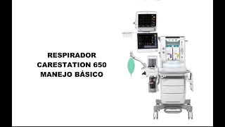 RESPIRADOR CARESTATION 650 MANEJO BÁSICO [upl. by Tereve]