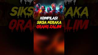 Kompilasi Siksa Neraka Orang Zalim [upl. by Lorrie]