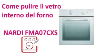 Come pulire il vetro interno del forno NARDI FMA07CXS [upl. by Winstonn827]