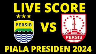 🔴 LIVE SCORE  PERSIB BANDUNG VS PERSIS SOLO FC  PIALA PRESIDEN 2024 [upl. by Ut250]