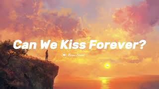 Kina  Can We Kiss Forever  Slowed amp Reverb    Lyric [upl. by Dannel]