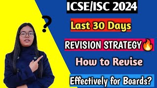 ICSEISC 2024  LAST 30 Days Revision Strategy🔥  How to Revise Effectively for Board Exam [upl. by Devin]