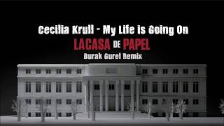 Cecilia Krull  My Life Is Going On Burak Gurel Remix  La Casa de Papel [upl. by Robert604]