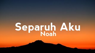 Separuh AkuNoah lyrics [upl. by Akenaj714]