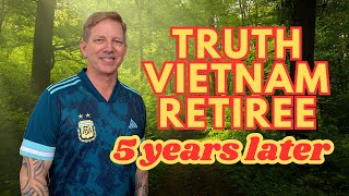 Truth from Vietnam Retiree 5 years later [upl. by Kronick]