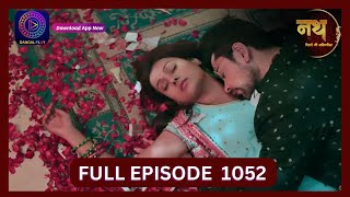 Nath Rishton Ki Agnipariksha  19 Sept 2024  Full Episode 1052  Dangal TV [upl. by Ytirehc]