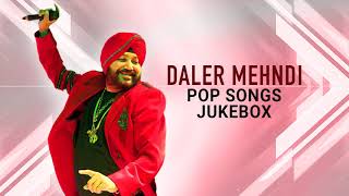 Pop Song Jukebox ► Daler Mehndi  Top Hits  DRecords [upl. by Wende875]