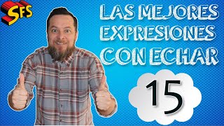 228 Las 15 mejores expresiones con el verbo Echar que solo puedes aprender en Spanish from Spain 👌 [upl. by Adara]