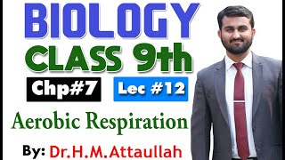 Aerobic respiration  Bioenergetics  Chapter 7  9th class Biology  Lec 12 [upl. by Celine73]