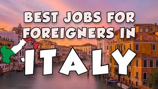 10 Highly InDemand Jobs For Foreigners In Italy  2022 [upl. by Rebe965]