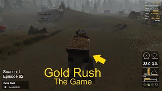 Gold Rush The Game  I Love Driving My Dump Truck Full Of Pay Dirt  Season 1 Episode 62 [upl. by Nueoras304]