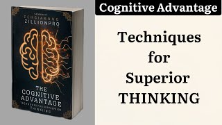 Cognitive Advantage Techniques for Superior Thinking  Audiobook [upl. by Dayle]