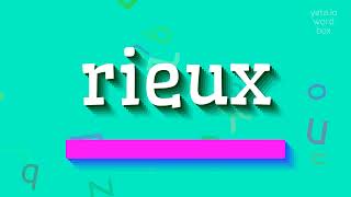 RIEUX  HOW TO PRONOUNCE IT A COMPREHENSIVE GUIDE TO SAYING quotRIEUXquot CORRECTLY [upl. by Carew465]