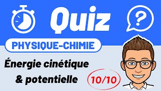 Énergie CINÉTIQUE et POTENTIELLE 🔟🔟 Quiz pour réviser  Lycée [upl. by Cadell]