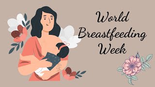 World Breastfeeding Week  Themes of World Breastfeeding  WHO days video [upl. by Aseefan]