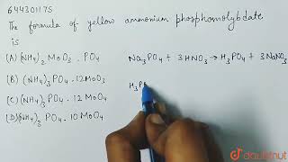 The formula of yellow ammonium phosphomolybdate is  CLASS 13  NONE  CHEMISTRY  Doubtnut [upl. by Hsac322]