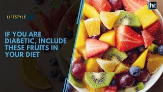 If you are diabetic include these fruits in your diet [upl. by Reider]