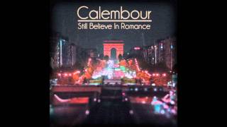 Calembour  Still Believe In Romance [upl. by Zusman324]