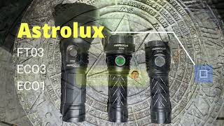 ASTROLUX FLASHLIGHTS FTO3 VS ECO1 VS ECO3 [upl. by Gathers]