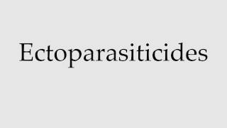 How to Pronounce Ectoparasiticides [upl. by Wiebmer]